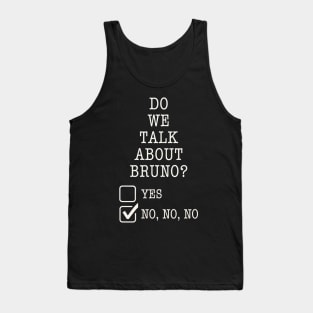 We don’t talk about bruno… do we? Tank Top